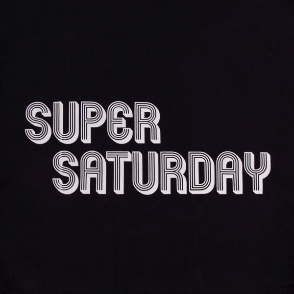 Super Saturday T-Shirt 2